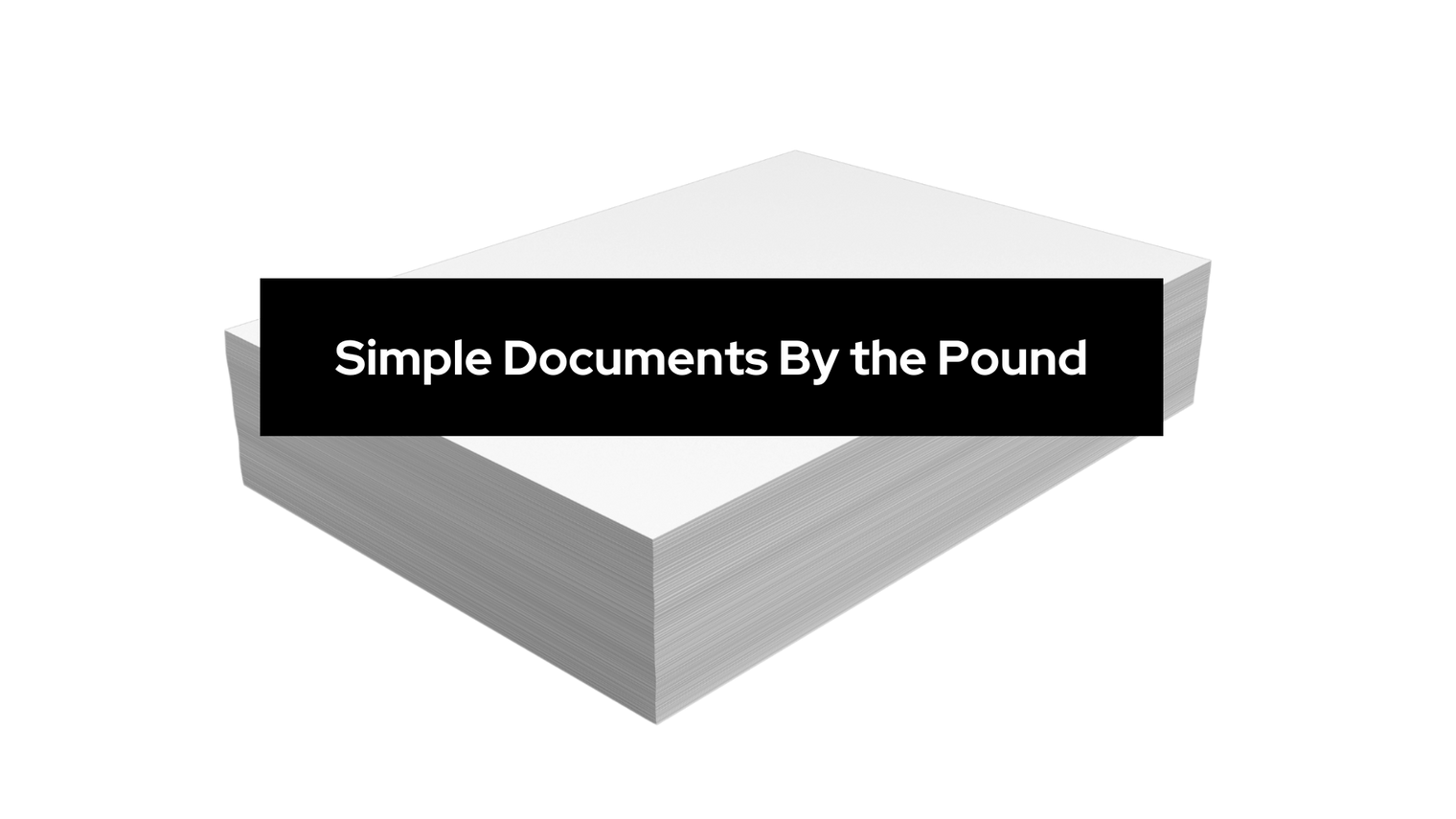 Simple Documents for Scanning By the Pound
